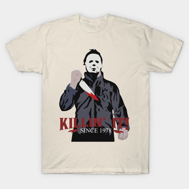 Killin' It Since 1978 - Michael Myers T-Shirt by Geminiguys